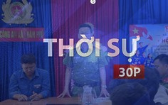 Thời sự 30P chiều (10/8/2026): Nâng sức đề kháng cho thanh thiếu niên trước họa ma túy
