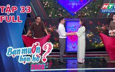 "Bạn muốn hẹn hò" 2026 | Tập 33: Nước mắt mẹ đơn thân và cái kết bất ngờ