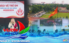 Vươn Khơi - Ngày 19/8/2026 | Tỏa sáng hào khí mùa Thu Cách mạng