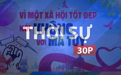 Thời sự 30P chiều (31/8/2026): TP. Hồ Chí Minh hướng đến mục tiêu không ma túy vào năm 2030