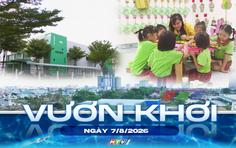 Vươn Khơi - Ngày 7/8/2026 | TP. Hồ Chí Minh: Mở rộng không gian phát triển từ quy hoạch mới
