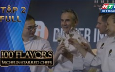 "100 flavors - Michelin-Starred Chefs" - Tập 2: Thăng hoa cùng hương vị Việt