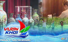 Vươn Khơi - Ngày 18/9/2026 | Nâng chất nguồn nhân lực du lịch khu vực phía Đông