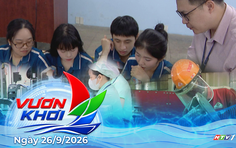 Ngành Công Thương phát triển công nghệ chiến lược | Vươn Khơi - Ngày 26/9/2026