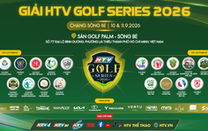 HTV Golf Series 2026 chặng Sông Bé: 18 CLB, 250 golfer sẵn sàng tranh tài
