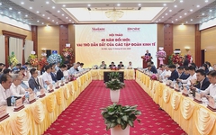 Vai trò dẫn dắt của các tập đoàn kinh tế sau 40 năm Đổi mới