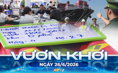 Vươn khơi - Ngày 26/6/2026 | Giữ vững an ninh, an toàn khu vực cửa khẩu cảng phía Đông TP. Hồ Chí Minh