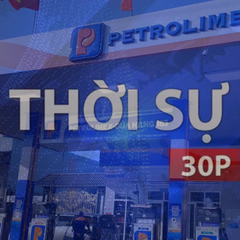 Thời sự 30p trưa: Giá xăng dầu tiếp tục tăng mạnh, có loại tăng gần 9.000 đồng/lít