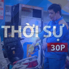 Thời sự 30 phút trưa: Bán xăng E10 từ tháng 05/2026
