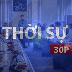 Thời sự 30P chiều: TP. Hồ Chí Minh đầu tư đầu tiên cho y tế và giáo dục