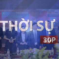 Thời sự 30P sáng (23/4/2026): Trọng tài thương mại - Giải quyết nhanh tranh chấp theo dạng chuỗi