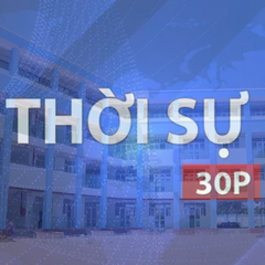 Thời sự 30p trưa: Ưu tiên chuyển đổi trụ sở dôi dư sang cơ sở giáo dục