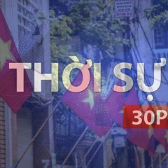Thời sự 30P sáng (1/5/2026): Nhiều sự kiện và hoạt động ý nghĩa dịp lễ 30/4 - 1/5 được hưởng ứng