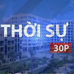 Thời sự 30P chiều (18/5/2026): Đề xuất cấp 10.000 tỉ đồng cho Quỹ nhà ở Trung ương