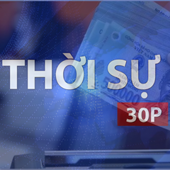 Thời sự 30P trưa (2/5/2026): Mức lương cơ sở áp dụng từ 1/7 là 2,53 triệu đồng/tháng