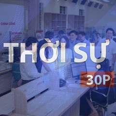Thời sự 30p trưa (20/5/2026): Chính quyền địa phương 2 cấp, nâng cao hiệu quả phục vụ dân