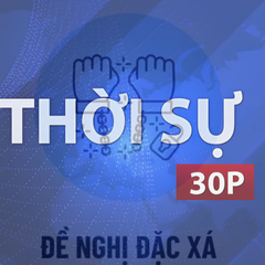 Thời sự 30P sáng (25/5/2026): Hơn 10.000 hồ sơ đủ điều kiện đề nghị đặc xá