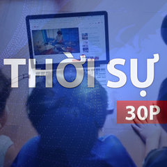 Thời sự 30p chiều (29/5/2026): Xử lý nghiêm hành vi xâm hại trẻ em trên môi trường mạng