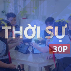 Thời sự 30P trưa (4/5/2026): Đổi mới giáo dục từ lớp học số
