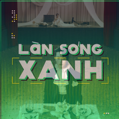 Làn sóng xanh bảng xếp hạng tuần 1 tháng 5: Những cú đột phá bất ngờ