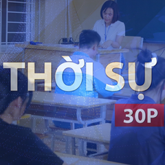 Thời sự 30P sáng (13/6/2026): Toàn quốc có 74 thí sinh bị đình chỉ thi tốt nghiệp THPT 2026