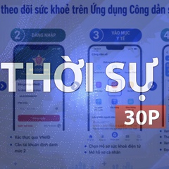 Thời sự 30p sáng (1/7/2026): Từ 1/7, người dân tra cứu hồ sơ sức khỏe trên điện thoại