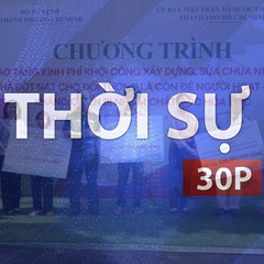 Thời sự 30p chiều (11/7/2026): 10 địa phương khởi công xây, sửa nhà ở từ ngày 15/7