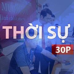 Thời sự 30P trưa (13/7/2026): Khi chính quyền gần dân hơn