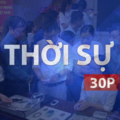 Thời sự 30P trưa (18/7/2026): Hiệu quả mô hình “Đội chăm sóc sức khỏe liên tục gắn với địa bàn dân cư”
