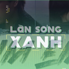 Làn sóng xanh: BXH tuần 1 tháng 7 chứng kiến màn bứt phá của Hngle