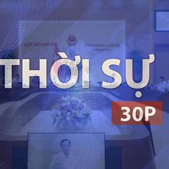 Thời sự 30P chiều (31/7/2026): Khẩn trương cụ thể hóa Luật phát triển đô thị khi được thông qua