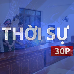 Thời sự 30P trưa (8/7/2026): Khởi tố thầy giáo Nguyễn Hà Duy vụ nhiều điểm 10 bất thường ở Tuyên Quang
