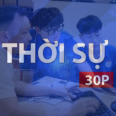 Thời sự 30P sáng (24/8/2026): Xây "sức đề kháng số" từ giảng đường