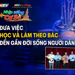 Nhịp sống cơ sở: Đưa việc học và làm theo Bác đến gần đời sống người dân