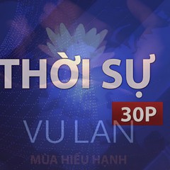 Thời sự 30P trưa (29/8/2026): Mùa hiếu hạnh