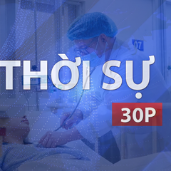 Thời sự 30P trưa (31/8/2026): Cứu sống sản phụ nguy kịch sau 4 lần phẫu thuật