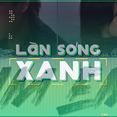 Làn sóng xanh: BXH tuần 1 tháng 8 ghi nhận nhiều kỷ lục mới