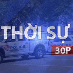 Thời sự 30P trưa (10/9/2026): Người Mỹ lo ngại gia tăng tình trạng bạo lực trong nước