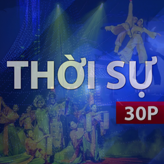 Thời sự 30P chiều (13/9/2026): Từ sân khấu cộng đồng đến đời sống tinh thần