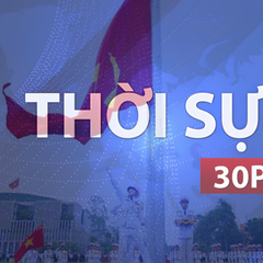 Thời sự 30P sáng (2/9/2026): Kỷ niệm 81 năm ngày Quốc khánh nước Cộng hòa XHCN Việt Nam
