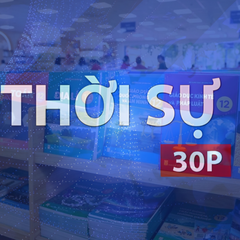Thời sự 30P sáng (22/9/2026): Làm rõ trách nhiệm, xử lý nghiêm việc thiếu SGK