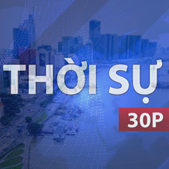 Thời sự 30P sáng (25/9/2026): TP. Hồ Chí Minh tạo lực đẩy tăng trưởng