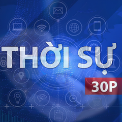 Thời sự 30P chiều (30/9/2026): Số hóa tri thức khoa học để khoa học đến gần với đại chúng