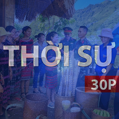 Thời sự 30P trưa (9/9/2026): Dân vận khéo lan tỏa những việc làm vì nhân dân
