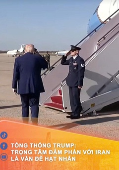 Tổng thống Mỹ Donald Trump: Trọng tâm đàm phán với Iran là vấn đề hạt nhân