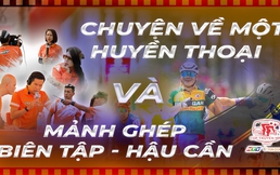 Chuyện về một huyền thoại và mảnh ghép biên tập - hậu cần