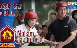 Mái ấm gia đình Việt 2025 - Tập 21