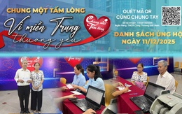 Danh sách khán giả ủng hộ quỹ “Chung một tấm lòng: Vì miền Trung thương yêu" từ ngày 16 giờ ngày 10/12/2025 đến 16 giờ ngày 11/12/2025