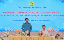 Thường trực Tổng Liên đoàn Lao động Việt Nam làm việc tại TP.HCM