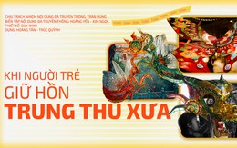Khi người trẻ giữ hồn lồng đèn Trung thu xưa